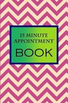 15 Minute Appointment Book: 15 Minute Appointment Book