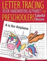 Letter Tracing Book Handwriting Alphabet for Preschoolers Colorful Unicorn