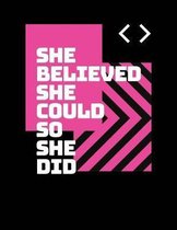 She Believed She Could So She Did: Super Gift For Her 8.5 x 11 - College-ruled lined pages