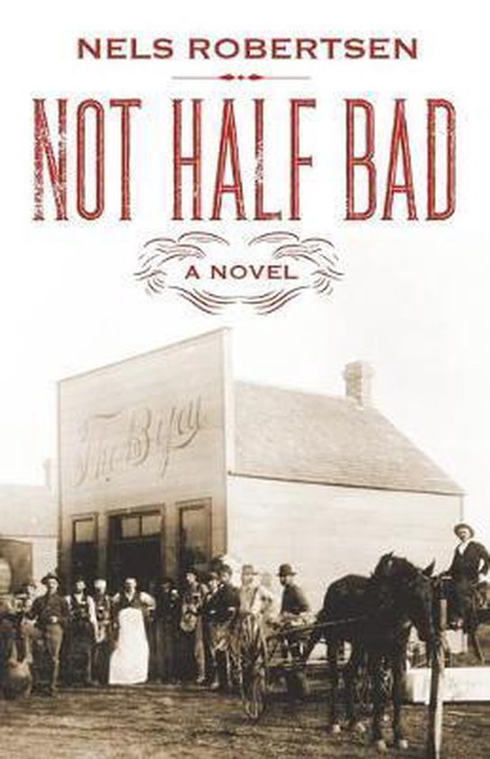 Not Half Bad, Robertsen, Nels 9781977214881 Boeken
