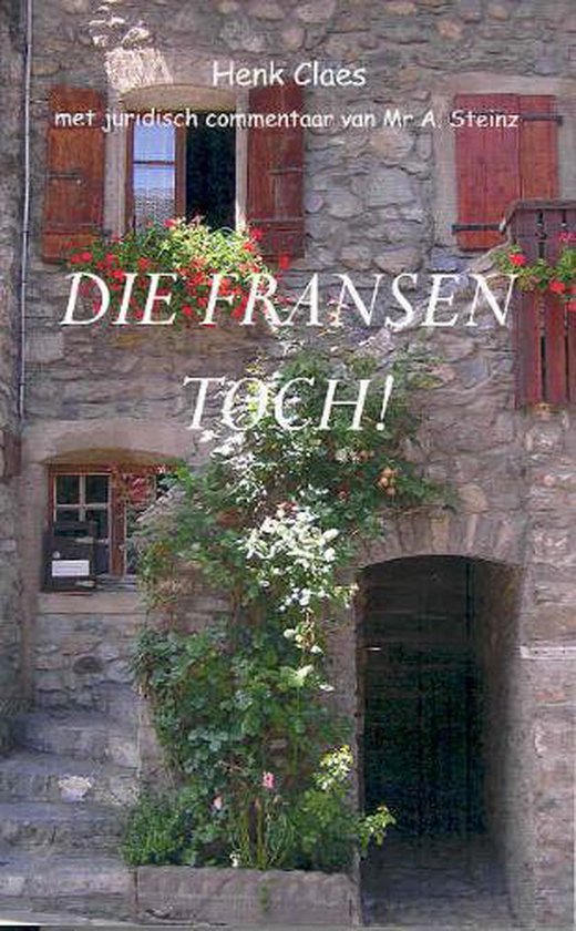 Cover van het boek 'Die Fransen toch !' van Henk Claes