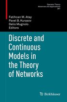 Operator Theory: Advances and Applications 281 - Discrete and Continuous Models in the Theory of Networks
