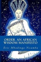 Order. An African Wisdom Manifesto