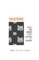 Colostomie: Things You Should Know (Questions et R�ponses)