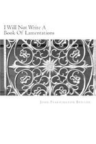 I Will Not Write A Book Of Lamentations