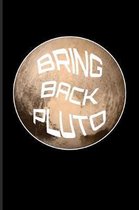 Bring Back Pluto: 9 Planets Solar System Journal For Cosmology, Science Nerd, Physics, Moon Landing, Rocket & Space Exploration Fans - 6