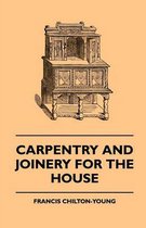 Carpentry And Joinery For The House