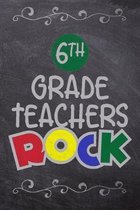 6th Grade Teachers Rock: School Book For Students and Teachers