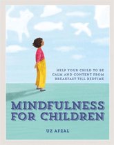 Mindfulness for Children Help Your Child to be Calm and Content, from Breakfast till Bedtime