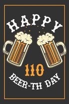 110th Birthday Notebook: Lined Journal / Notebook - Beer Themed 110 yr Old Gift - Fun And Practical Alternative to a Card - 110th Birthday Gift