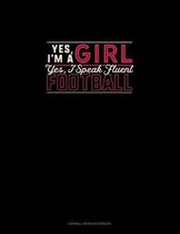 Yes I'm A Girl Yes, I Speak Fluent Football: Cornell Notes Notebook