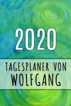 2020 Tagesplaner von Wolfgang: Personalisierter Kalender für 2020 mit deinem Vornamen