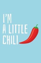 I'm a little Chili