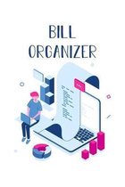 Bill Organizer: Monthly, Weekly, and Daily Expense Budgeting Personal Record Book