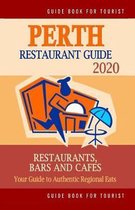 Perth Restaurant Guide 2020: Your Guide to Authentic Regional Eats in Perth, Australia (Restaurant Guide 2020)