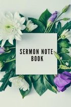 Sermon Note Book: Sermon Reflection Notebooks, Prayer & Devotion Journal and Scripture Record Book.