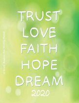 Love Faith Hope Dream 2020 18 Month Academic Year Monthly Planner: July 2019 To December 2020 Calendar Schedule Organizer with Inspirational Quotes