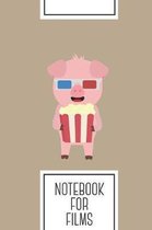 Notebook for Films: Lined Journal with Cinema Pig with Popcorn Design - Cool Gift for a friend or family who loves swine presents! - 6x9''