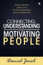 Connecting, Understanding and Motivating People