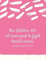 This October let's wear pink to fight breast cancer: Patients Appointment Logbook, Track and Record Clients/Patients Attendance Bookings, Gifts for Ph