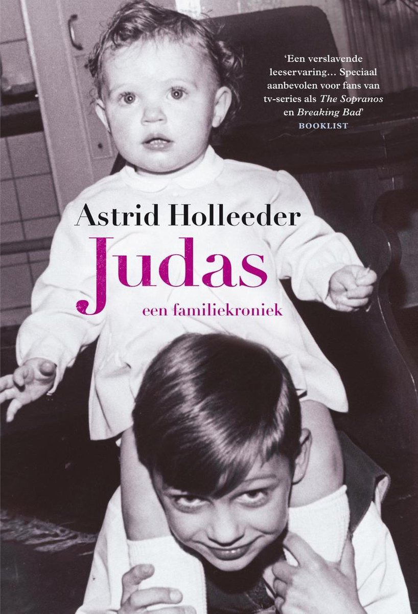 De Holleeder trilogie - Judas - Astrid Holleeder