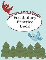 Draw and Write Vocabulary Practice Book: A workbook filled with lined handwriting pages paired with sketch boxes for vocabulary learning fun