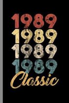 1989 Classic: 30th Birthday Gift for Men And Women Born in 1989 Classic 30th Birthday Party (6''x9'') Lined notebook Journal to write