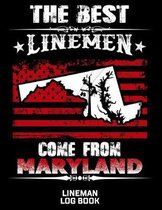 The Best Linemen Come From Maryland Lineman Log Book: Great Logbook Gifts For Electrical Engineer, Lineman And Electrician, 8.5 X 11, 120 Pages White