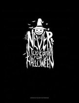 It's Never Too Early for Halloween