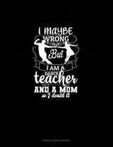 I Maybe Wrong But I Am A Dance Teacher And A Mom So I Doubt It