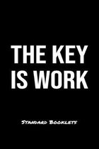 The Key Is Work Standard Booklets: A softcover fitness tracker to record five exercises for five days worth of workouts.
