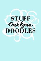 Stuff Oaklynn Doodles: Personalized Teal Doodle Sketchbook (6 x 9 inch) with 110 blank dot grid pages inside.