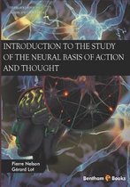 Introduction to the Study of the Neural Basis of Action and Thought