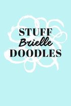 Stuff Brielle Doodles: Personalized Teal Doodle Sketchbook (6 x 9 inch) with 110 blank dot grid pages inside.