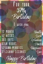 For your 37th Birthday I wish You: Lined Birthday Journal and Unique Greeting Card I Gift Alternative for Women and Men