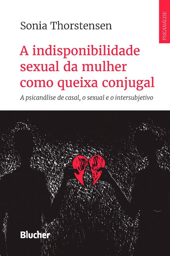 A indisponibilidade sexual da mulher como queixa conjugal - cover