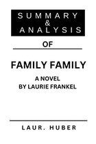 SUMMARY AND ANALYSIS OF FAMILY FAMILY A NOVEL BY LAURIE FRANKEL