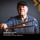 Roberto Gatto - Time And Life - The Music Of Tony Williams (CD)