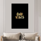 Wanddecoratie Metaal - Aluminium Schilderij Industrieel - Tekst - Goud - Luxe - Good vibes only - Zwart - 100x150 cm - Dibond - Foto op aluminium - Industriële muurdecoratie - Voor de woonkamer/slaapkamer