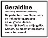 Geraldine betekenis Grappig Fotolijst met glas 40 x 50 cm - Cadeau - Kado - Grappige foto - Poster voor verjaardag - Canvas - Schilderij - incl ophangsysteem