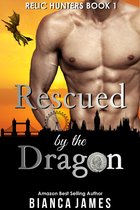 Relic Hunters 1 - Rescued by the Dragon: Dragon Shifter Romance