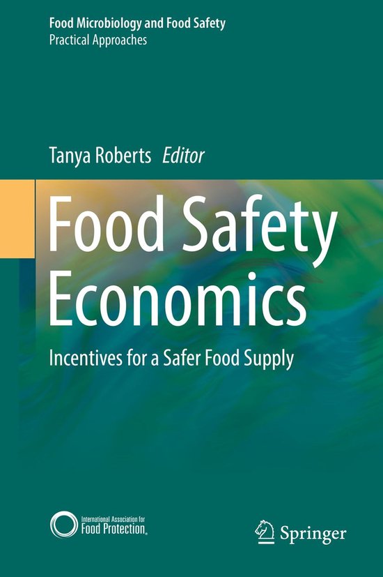 Titel van het boek: Food Safety Economics. Ondertitel: Incentives for a Safer Food Supply. Redactie: Tanya Roberts.