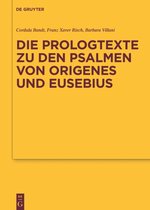 Texte und Untersuchungen zur Geschichte der Altchristlichen Literatur183- Die Prologtexte zu den Psalmen von Origenes und Eusebius