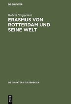 De Gruyter Studienbuch- Erasmus von Rotterdam und seine Welt
