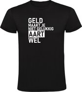 Geld maakt je niet gelukkig Aart wel Heren T-shirt - geluk- gelukkig - humor - grappig