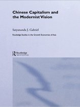 Routledge Studies in the Growth Economies of Asia - Chinese Capitalism and the Modernist Vision