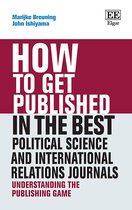 How To Guides- How to Get Published in the Best Political Science and International Relations Journals