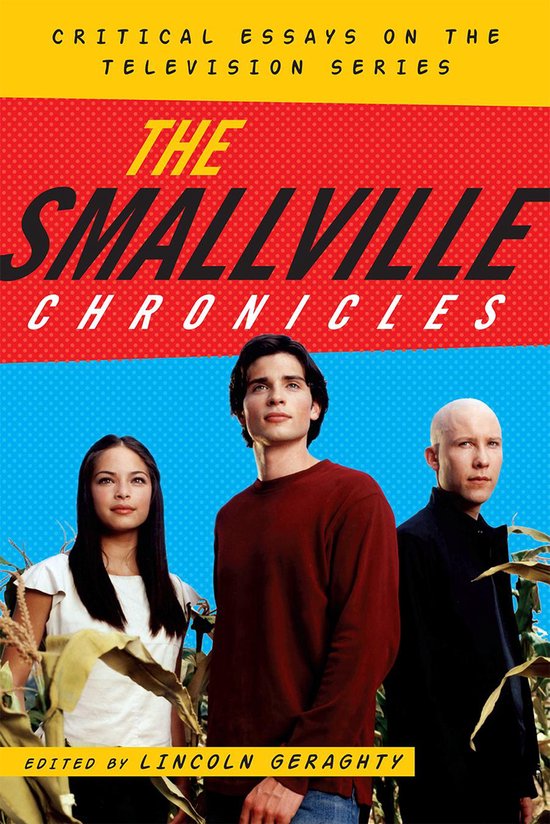 Boekomslag: De Smallville Chronicles, met de acteurs Tom Welling, Erica Durance en Michael Rosenbaum.