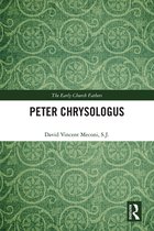 The Early Church Fathers- Peter Chrysologus