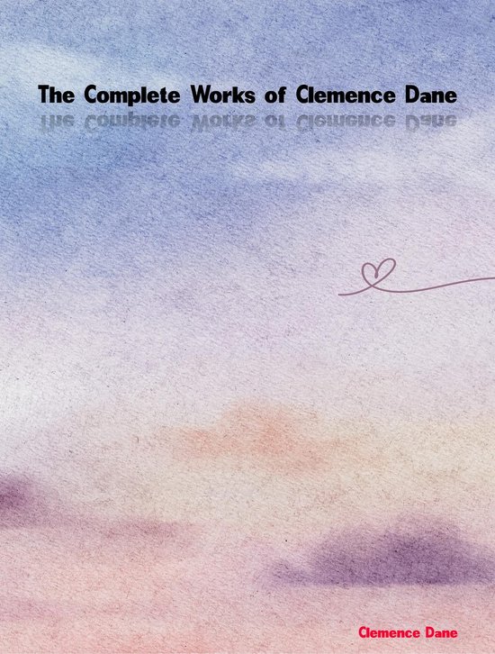 Het complete werk van Clemence Dane, met een illustratie van een hart en een wolkachtig patroon.